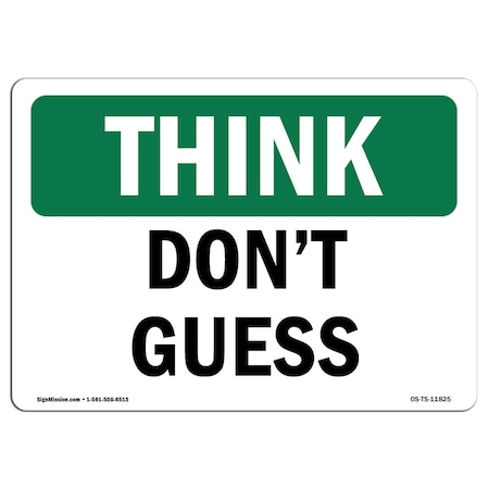 OSHA THINK Sign, Don't Guess, 14in X 10in Rigid Plastic